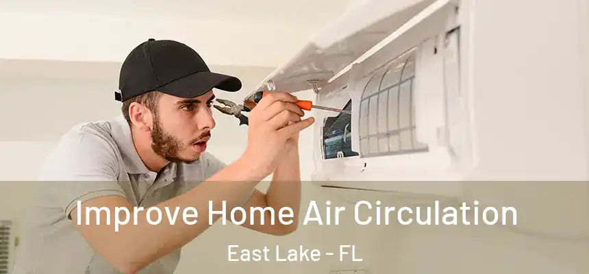  Improve Home Air Circulation East Lake - FL